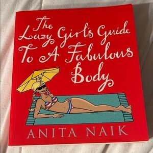 The Lazy Girl's Guide To A Fabulous Body book by Anita Naik